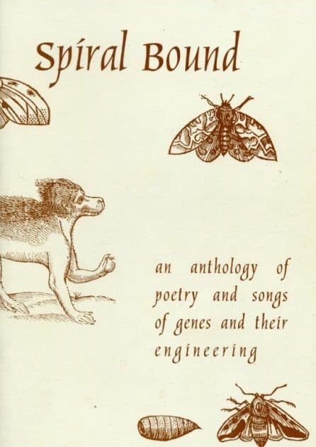 Spiral Bound: an anthology of poetry and songs of genes and their engineering spiral bound emily johns