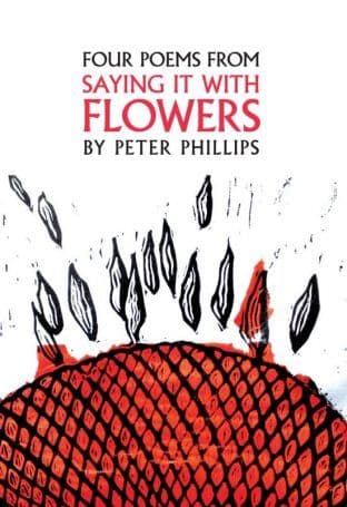Four Poems from Saying it With Flowers four poems from saying it with flowers